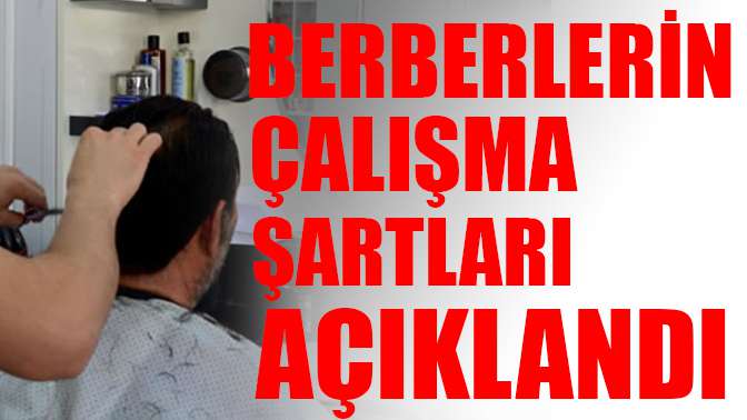 Berberlerin çalışma şartları açıklandı