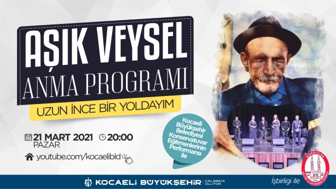 Büyükşehir, Aşık Veysel’i Türküleriyle Anacak