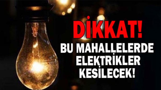 Dikkat Elektrikler Kesiliyor