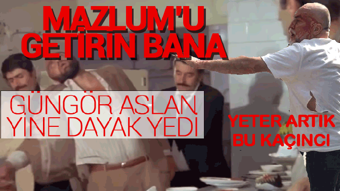 Güngör Aslan’ı yine dövdüler