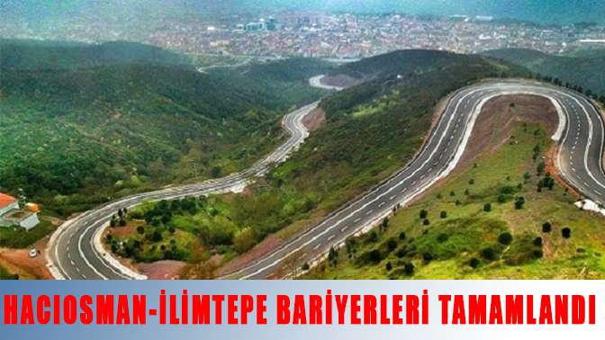 Hacıosman-İlimtepe yolu bariyerleri tamamlandı