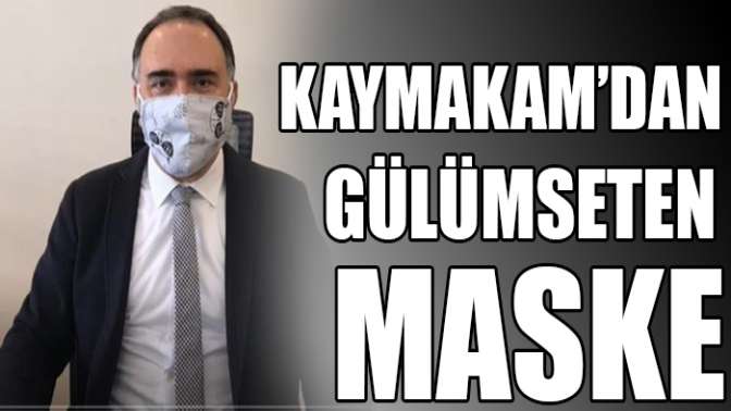 Kaymakamdan gülümseten maske